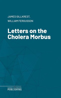 Letters on the Cholera Morbus (eBook, ePUB) - Gillkrest, James; Fergusson, William