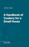 A Handbook of Cookery for a Small House (eBook, ePUB)