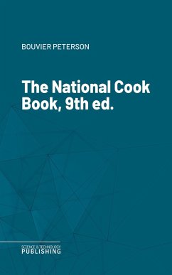 The National Cook Book, 9th ed. (eBook, ePUB) - Peterson, Bouvier