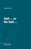 Salt ... or No Salt ... (eBook, ePUB)