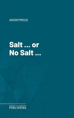 Salt ... or No Salt ... (eBook, ePUB) - Anonymous