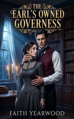 The Earl's Owned Governess (eBook, ePUB) - Yearwood, Faith