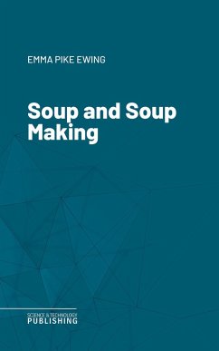 Soup and Soup Making (eBook, ePUB) - Ewing, Emma Pike