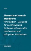 Elementary Course in Woodwork (eBook, ePUB)
