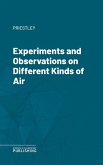 Experiments and Observations on Different Kinds of Air (eBook, ePUB)