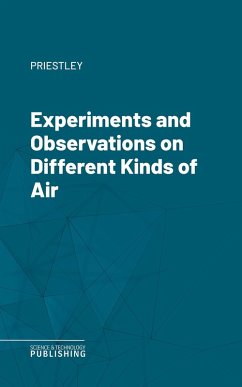 Experiments and Observations on Different Kinds of Air (eBook, ePUB) - Priestley