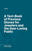 A Text-Book of Precious Stones for Jewelers and the Gem-Loving Public (eBook, ePUB)