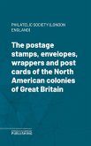 The postage stamps, envelopes, wrappers and post cards of the North American colonies of Great Britain (eBook, ePUB)