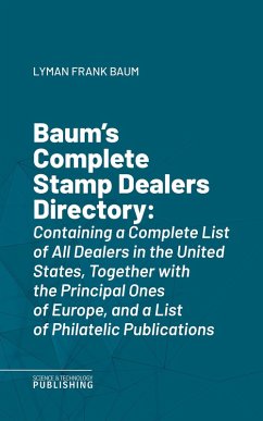 Baum's Complete Stamp Dealers Directory (eBook, ePUB) - Baum, Lyman Frank