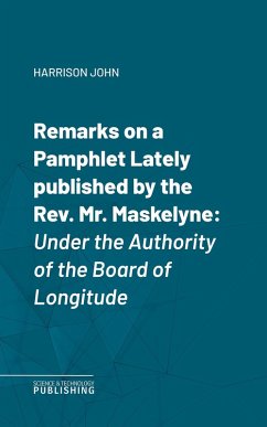 Cover Remarks on a Pamphlet Lately published by the Rev. Mr. Maskelyne (eBook, ePUB)