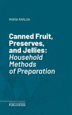Canned Fruit, Preserves, and Jellies (eBook, ePUB)