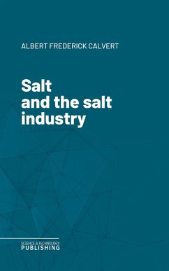 Salt and the salt industry (eBook, ePUB) - Calvert, Albert Frederick