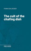 The cult of the chafing dish (eBook, ePUB)