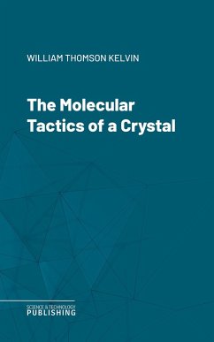 The Molecular Tactics of a Crystal (eBook, ePUB) - Kelvin, William Thomson