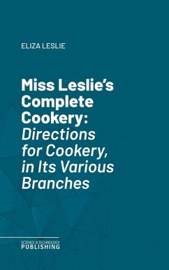 Miss Leslie's Complete Cookery (eBook, ePUB) - Leslie