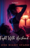 Fight With Husband (One Night Stand) (eBook, ePUB)