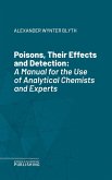 Poisons, Their Effects and Detection (eBook, ePUB)