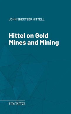 Hittel on Gold Mines and Mining (eBook, ePUB) - Hittell, John Shertzer