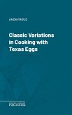 Classic Variations in Cooking with Texas Eggs (eBook, ePUB)