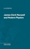 James Clerk Maxwell and Modern Physics (eBook, ePUB)