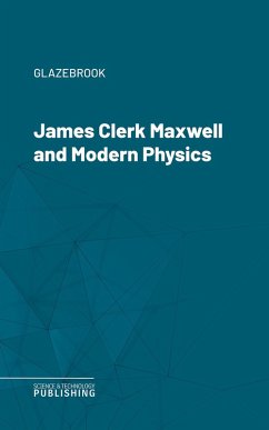 James Clerk Maxwell and Modern Physics (eBook, ePUB) - Glazebrook