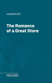 The Romance of a Great Store (eBook, ePUB)