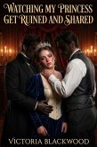 Watching My Princess Get Ruined and Shared (eBook, ePUB)