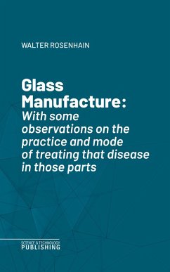 Glass Manufacture (eBook, ePUB) - Rosenhain