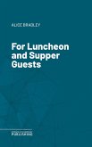 For Luncheon and Supper Guests (eBook, ePUB)