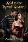 Sold to the Royal Bastard (eBook, ePUB)
