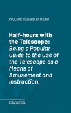 Half-hours with the Telescope (eBook, ePUB)