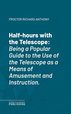 Half-hours with the Telescope (eBook, ePUB) - Proctor, Richard Anthony