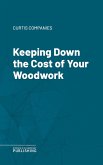 Keeping Down the Cost of Your Woodwork (eBook, ePUB)