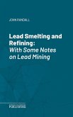 Lead Smelting and Refining (eBook, ePUB)