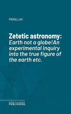 Zetetic astronomy (eBook, ePUB) - Parallax