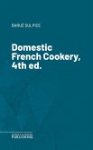 Domestic French Cookery, 4th ed. (eBook, ePUB)