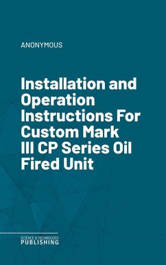 Cover Installation and Operation Instructions For Custom Mark III CP Series Oil Fired Unit (eBook, ePUB)