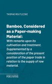 Bamboo, Considered as a Paper-making Material (eBook, ePUB)