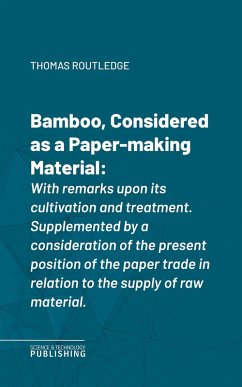 Bamboo, Considered as a Paper-making Material (eBook, ePUB) - Routledge, Thomas