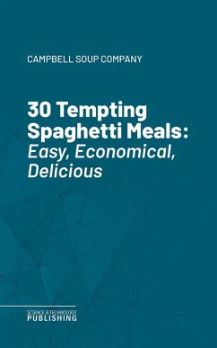 30 Tempting Spaghetti Meals (eBook, ePUB) - Campbell Soup Company