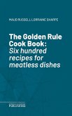 The Golden Rule Cook Book (eBook, ePUB)