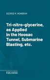 Tri-nitro-glycerine, as Applied in the Hoosac Tunnel, Submarine Blasting, etc. (eBook, ePUB)