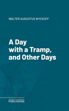 A Day with a Tramp, and Other Days (eBook, ePUB) - Wyckoff, Walter Augustus