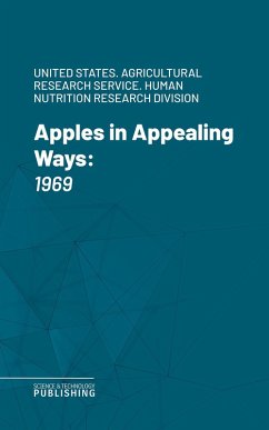 Apples in Appealing Ways (eBook, ePUB) - United States. Agricultural Research Service. Human Nutrition Research Division