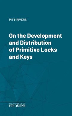 On the Development and Distribution of Primitive Locks and Keys (eBook, ePUB) - Pitt-Rivers