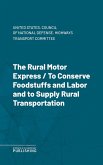 The Rural Motor ExpressTo Conserve Foodstuffs and Labor and to Supply Rural Transportation. (eBook, ePUB)