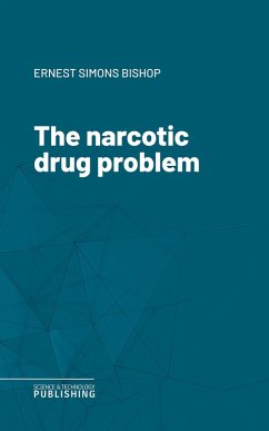 The narcotic drug problem (eBook, ePUB) - Bishop, Ernest Simons