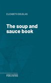 The soup and sauce book (eBook, ePUB)