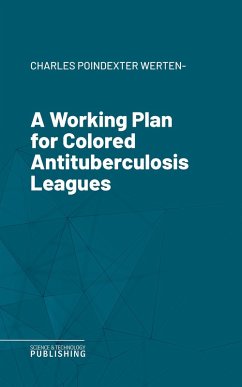 A Working Plan for Colored Antituberculosis Leagues (eBook, ePUB) - Wertenbaker