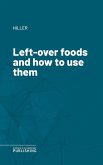 Left-over foods and how to use them (eBook, ePUB)